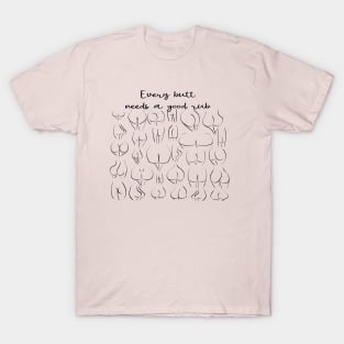 Every butt needs a good rub T-Shirt